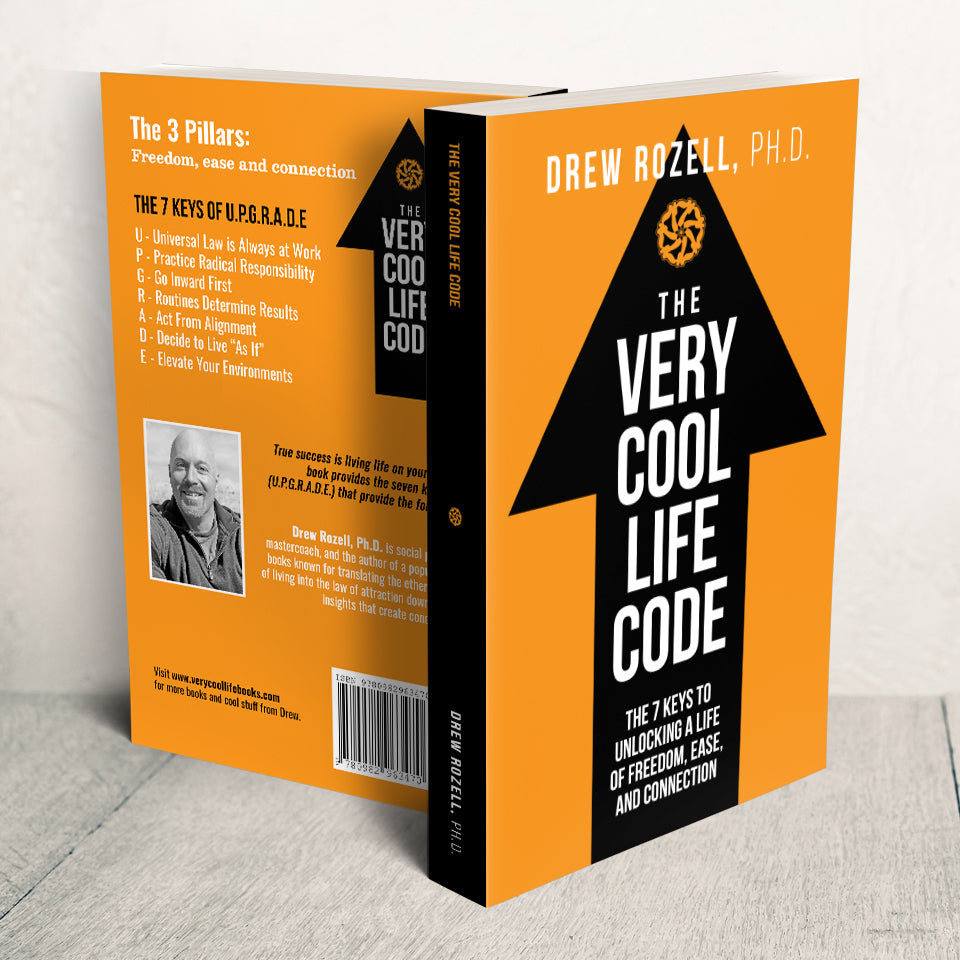 The Very Cool Life Code : The 7 Keys For Unlocking a Life of Freedom, Ease and Connection