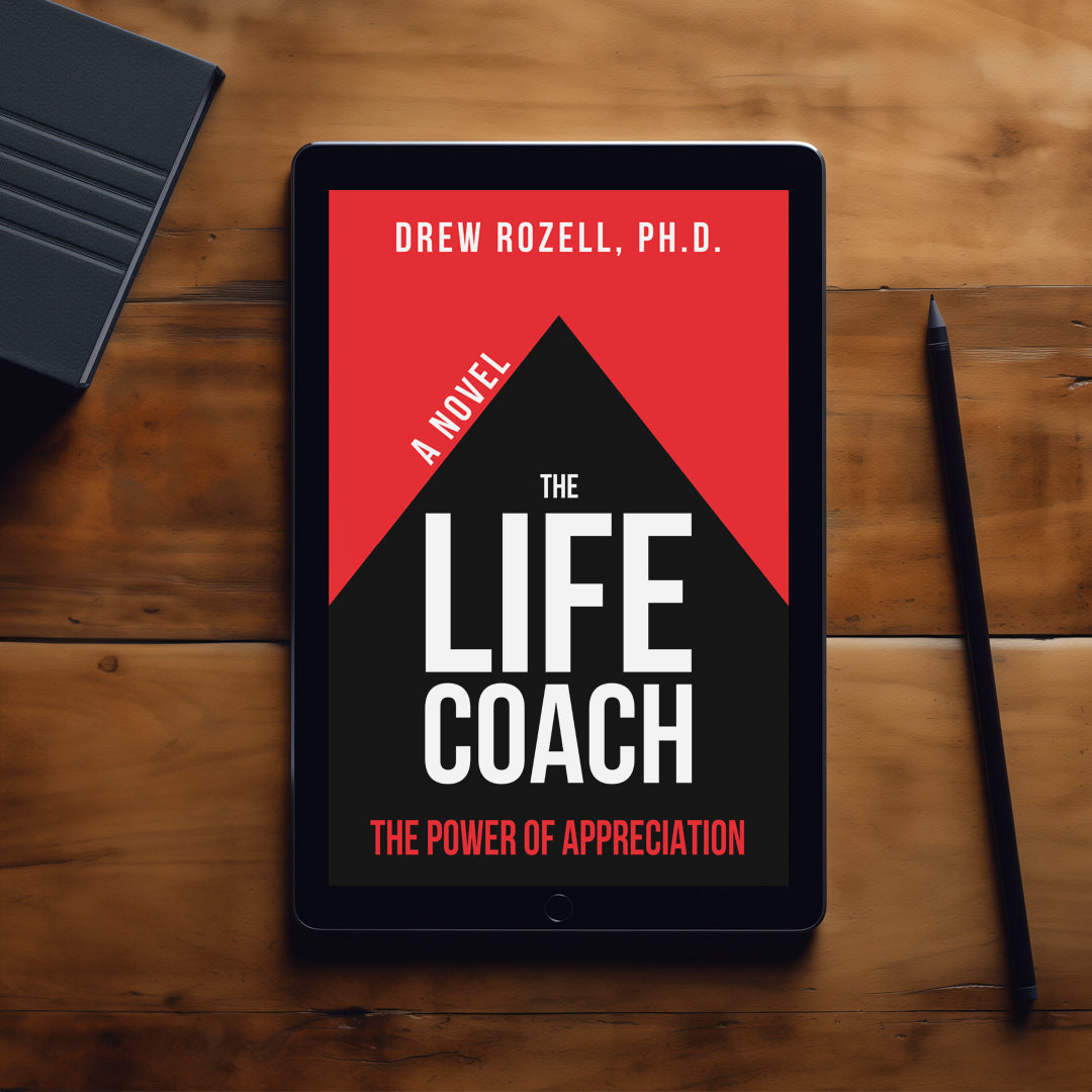 The Life Coach: The Power of Appreciation (A Novel)